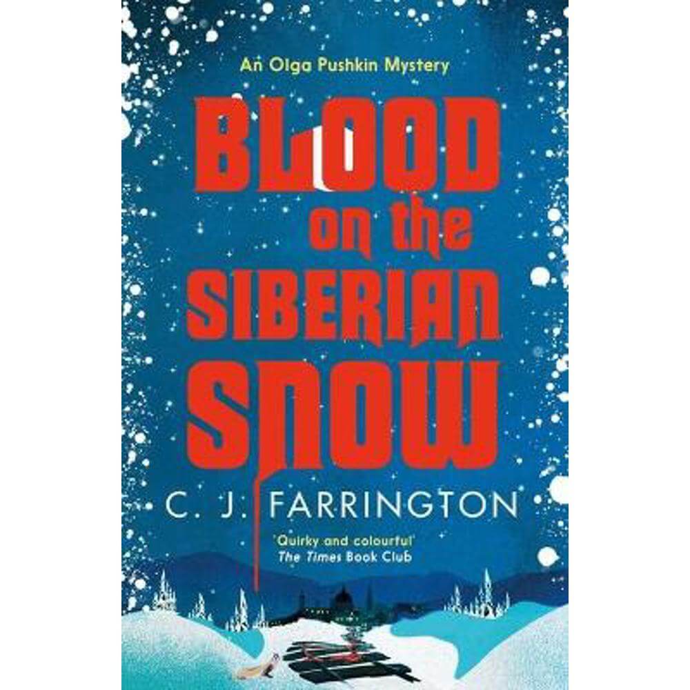 Blood on the Siberian Snow: A charming murder mystery set in a village full of secrets (Paperback) - C J Farrington